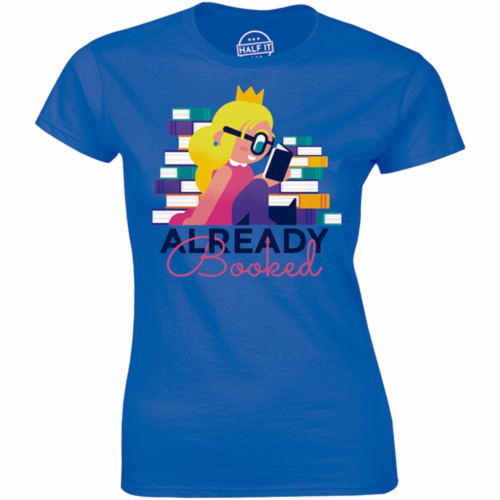 Sorry I'm Already Booked - Funny Book Nerd T-shirt